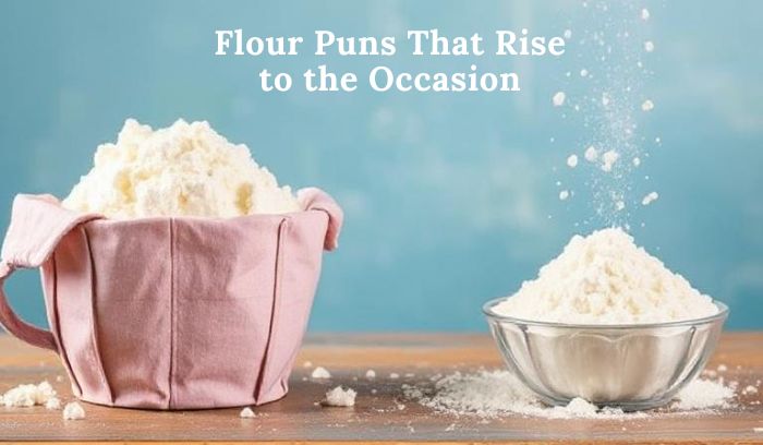 Flour Puns That Rise to the Occasion