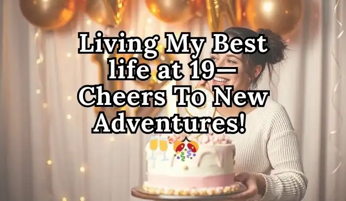 19th Birthday Instagram Captions