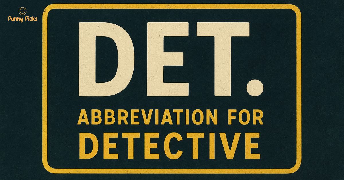 Abbreviation for Detective